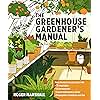 The Greenhouse Gardener's Manual